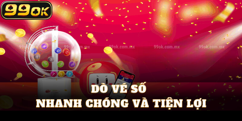 Dò vé số nhanh chóng và tiện lợi