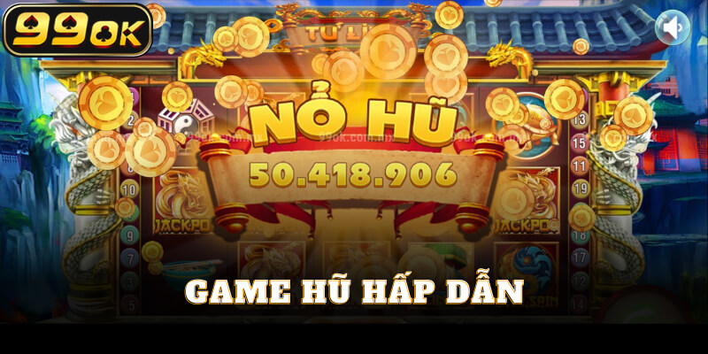 Game hũ hấp dẫn