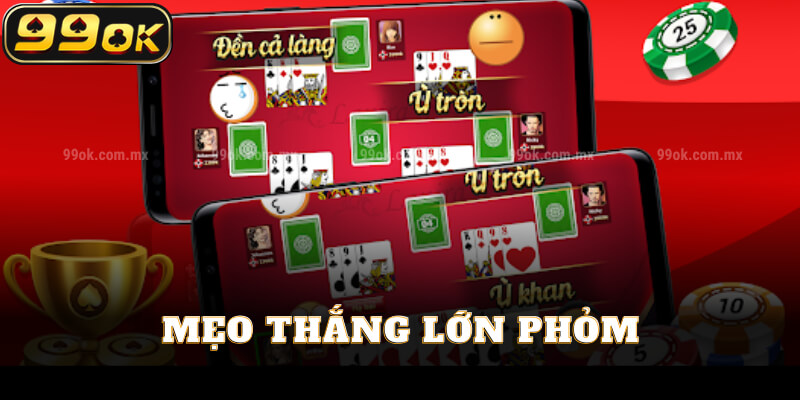 Mẹo thắng lớn Phỏm